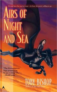 Airs Of Night And Sea by Toby Bishop