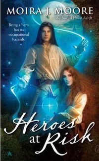 Heroes At Risk by Moira J. Moore