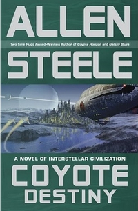 Coyote Destiny by Allen Steele