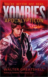 Xombies: Apocalypticon by Walter Greatshell