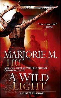 A Wild Light by Marjorie M. Liu