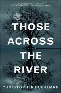 Those Across The River by Christopher Buehlman