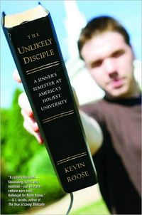The Unlikely Disciple by Kevin Roose