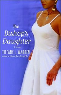 The Bishop's Daughter by Tiffany L. Warren