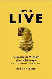 How to Live by Henry Alford