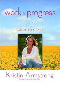 Work in Progress by Kristin Armstrong