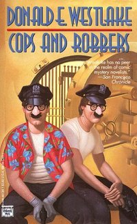 Cops And Robbers by Donald E. Westlake