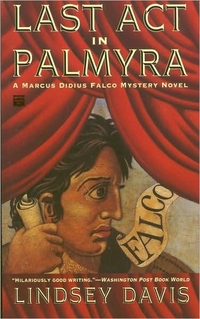Last Act in Palmyra by Lindsey Davis