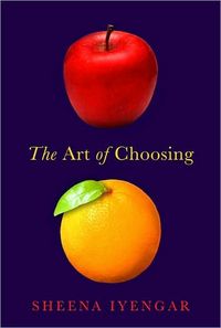 The Art Of Choosing by Sheena Iyengar