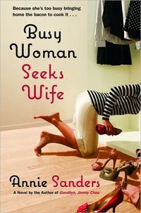 Busy Woman Seeks Wife by Annie Sanders