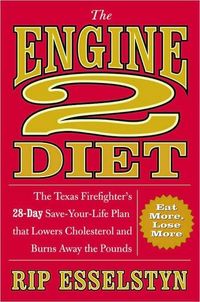 The Engine 2 Diet by Rip Esselstyn