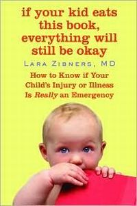 If Your Kid Eats This Book, Everything Will Still Be Okay by Lara Zibners