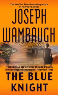 The Blue Knight by Joseph Wambaugh