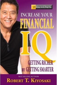Increase Your Financial IQ by Robert T. Kiyosaki