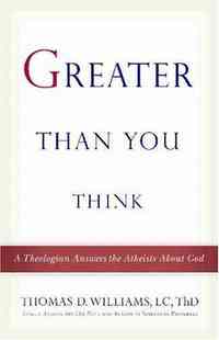 Greater Than You Think by Thomas D. Williams