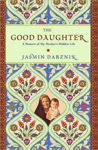 The Good Daughter by Jasmin Darznik