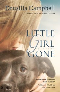 Little Girl Gone by Drusilla Campbell