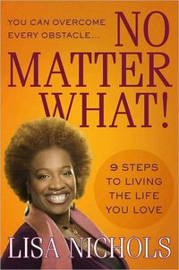 No Matter What! by Lisa Nichols