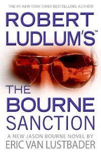 Robert Ludlum's&trade; The Bourne Sanction by Eric Van Lustbader