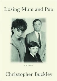 Losing Mum and Pup: A Memoir by Christopher Buckley