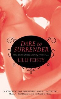Dare To Surrender by Lilli Feisty