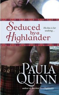Seduced By A Highlander by Paula Quinn