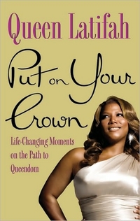 Put On Your Crown by Queen Latifah