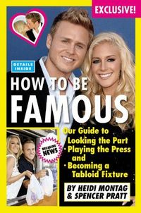 How To Be Famous by Spencer Pratt