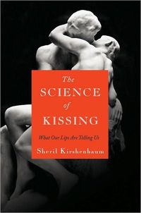 The Science Of Kissing by Sheril Kirshenbaum