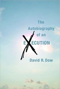 Excerpt of The Autobiography of an Execution by David R. Dow
