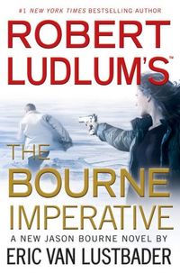 Robert Ludlum' s The Bourne Imperative by Eric Van Lustbader