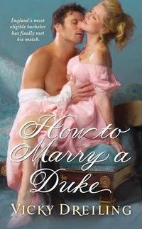 How to Marry a Duke by Vicky Dreiling