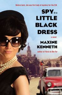 Spy In A Little Black Dress by Maxine Kenneth