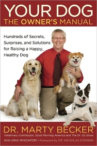 Your Dog: The Owner's Manual by Marty Becker