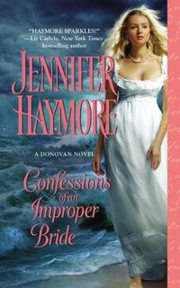 Confessions Of An Improper Bride by Jennifer Haymore
