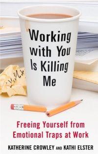 Working WIth You Is <u>Killing</u> Me by Katherine Crowley