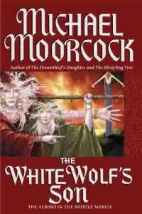 The White Wolf's Son by Michael Moorcock
