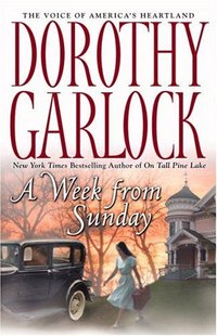 A Week from Sunday by Dorothy Garlock