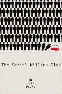 The Serial Killers Club by Jeff Povey