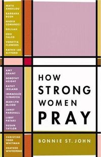 How Strong Women Pray by Bonnie St. John
