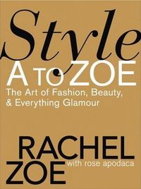 Style A to Zoe by Rachel Zoe
