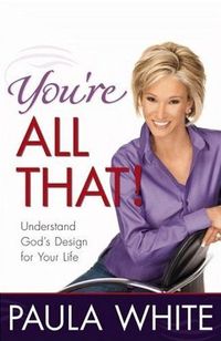 You're All That! by Paula White