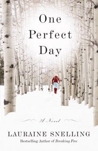 One Perfect Day by Lauraine Snelling