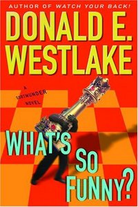 What's So Funny? by Donald E. Westlake