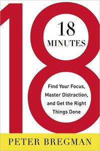 18 Minutes by Peter Bregman