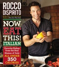 Now Eat This! Italian by Rocco DiSpirito