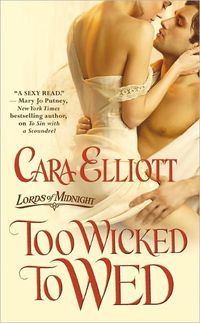 Excerpt of Too Wicked To Wed by Cara Elliott