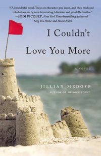I Couldn't Love You More by Jillian Medoff