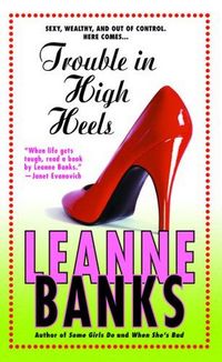 Trouble in High Heels by Leanne Banks