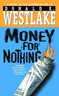 Money For Nothing by Donald E. Westlake
